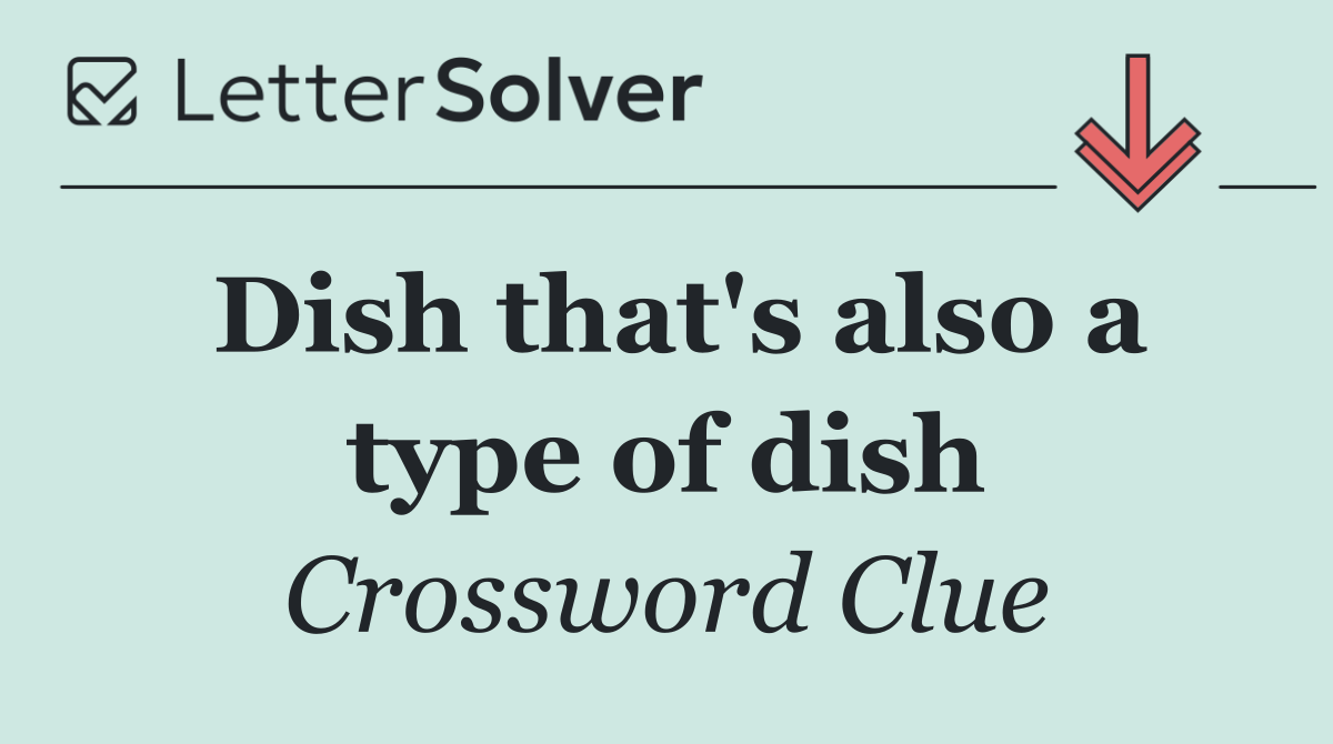 Dish that's also a type of dish