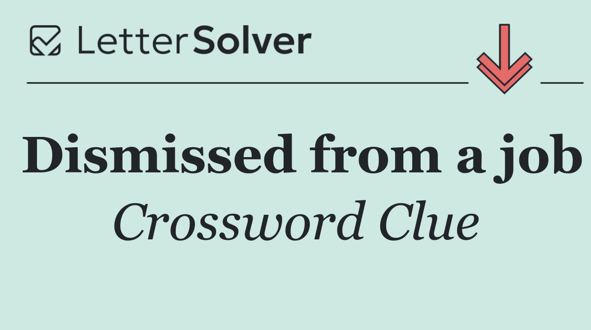 Dismissed from a job