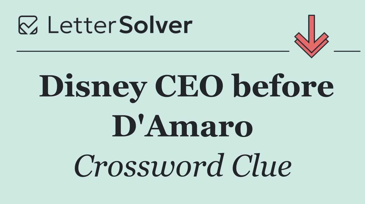 Disney CEO before D'Amaro