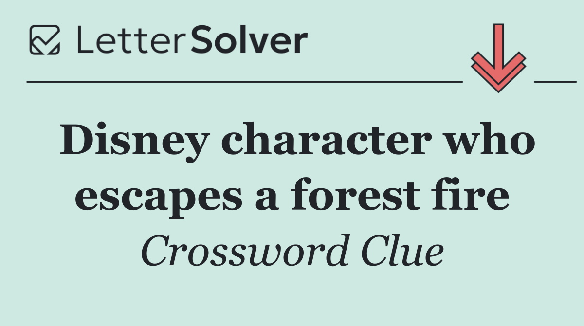 Disney character who escapes a forest fire