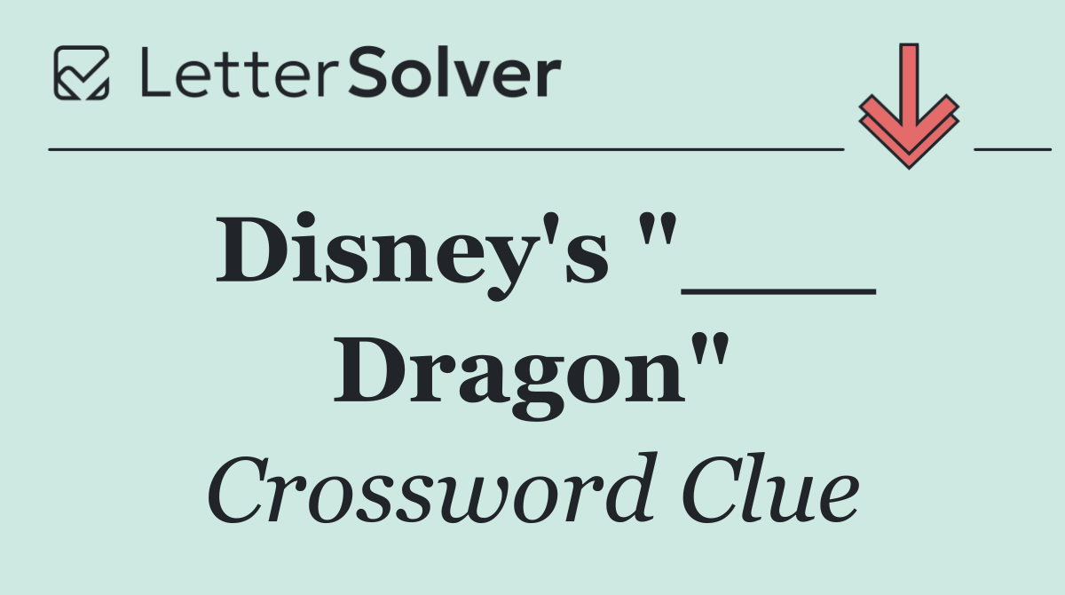 Disney's "___ Dragon"