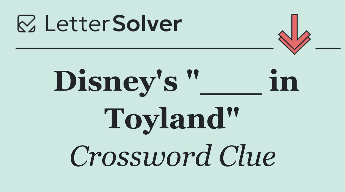 Disney's "___ in Toyland"