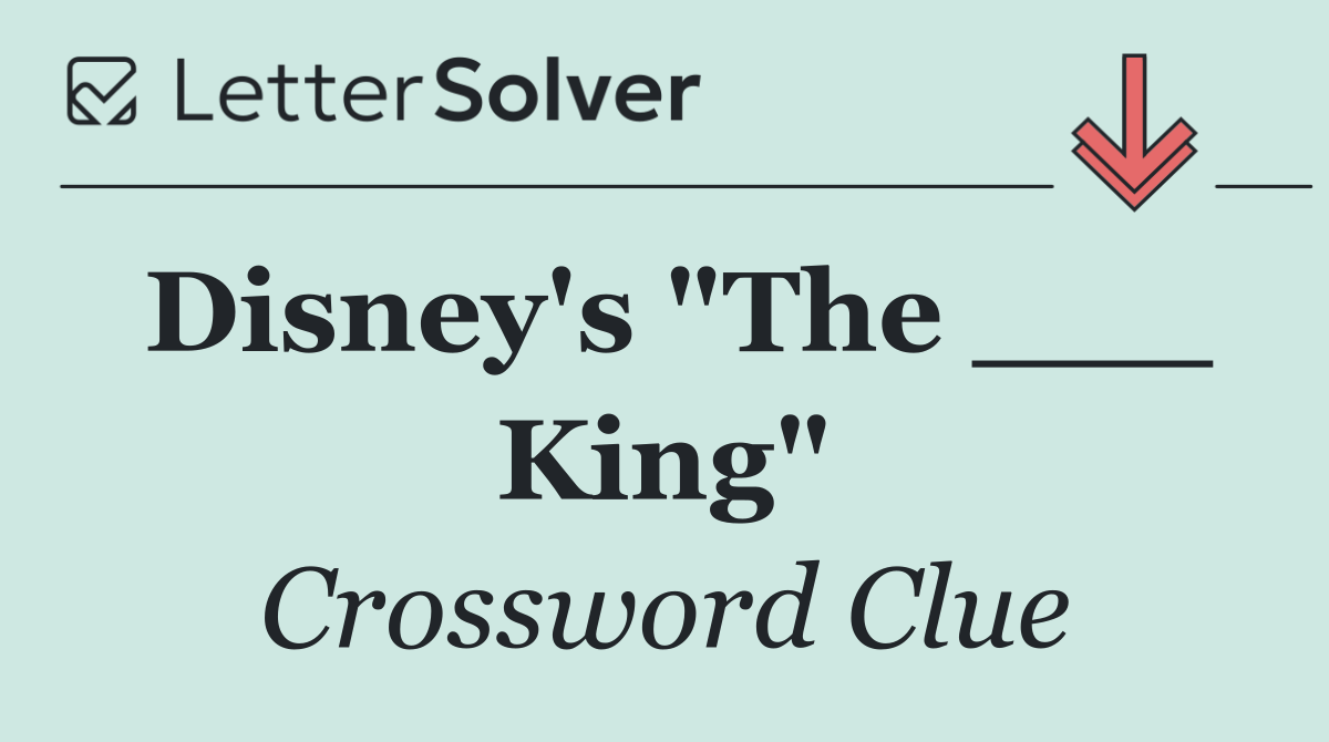 Disney's "The ___ King"