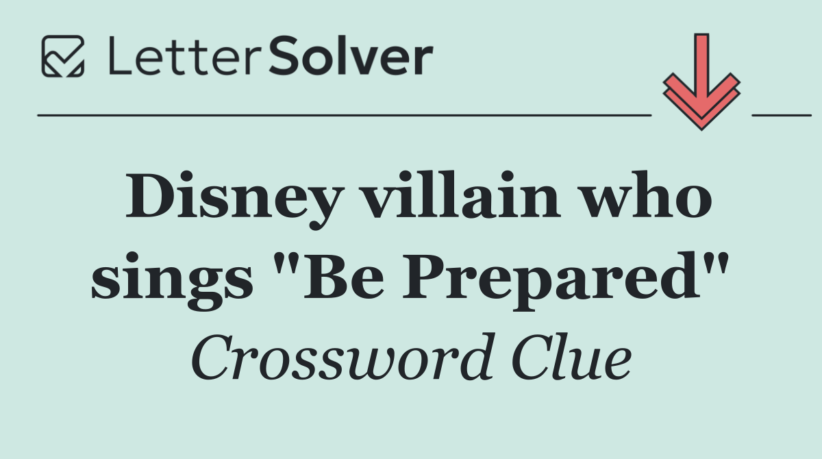 Disney villain who sings "Be Prepared"