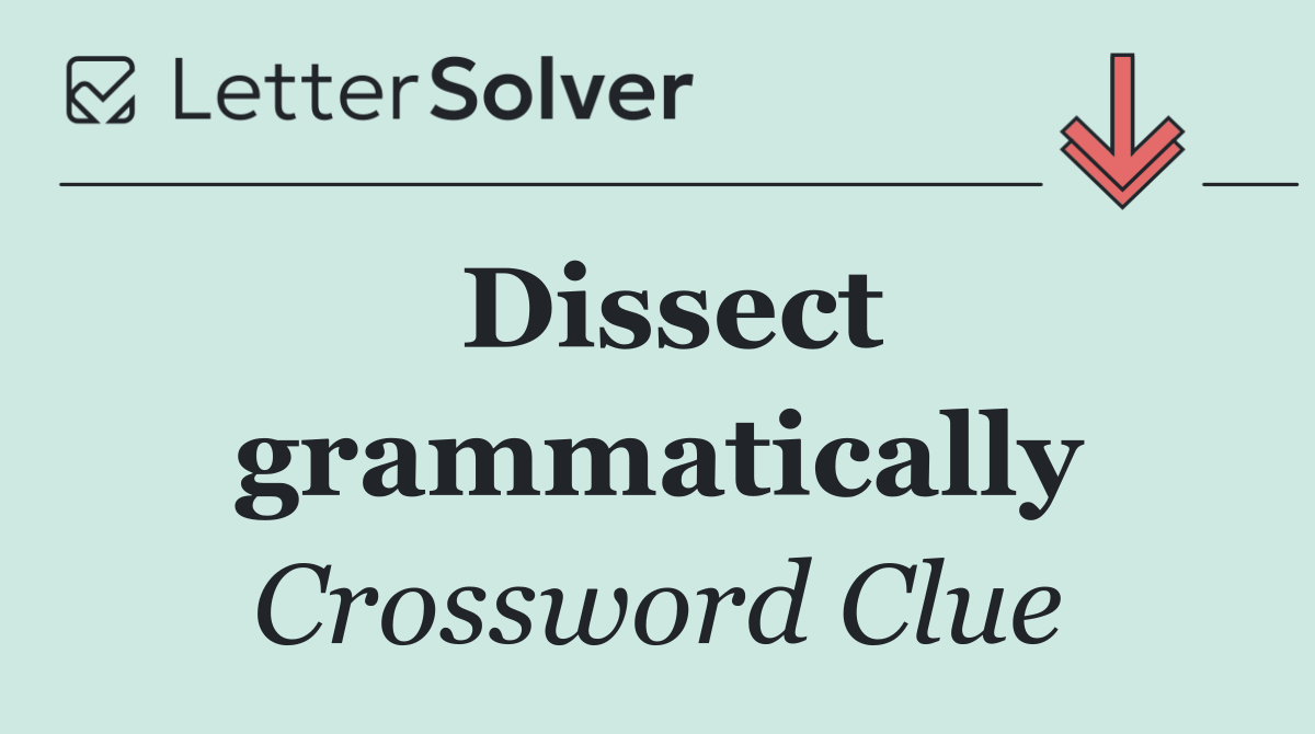 Dissect grammatically