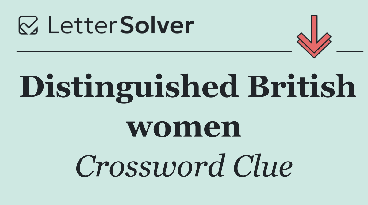 Distinguished British women