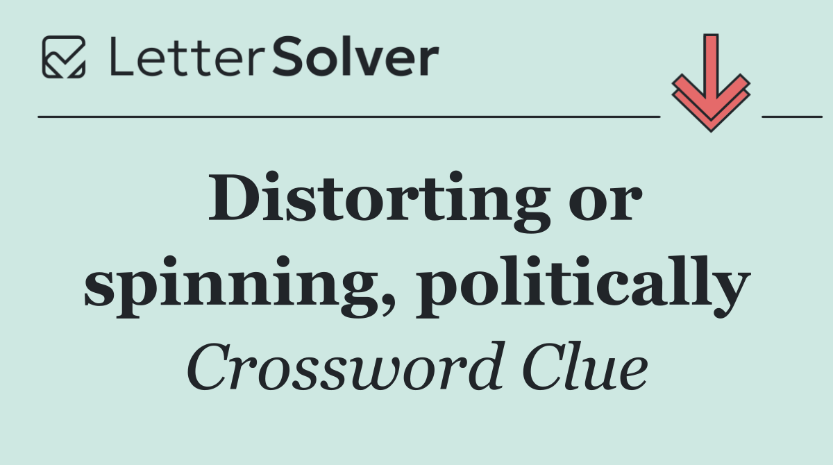 Distorting or spinning, politically