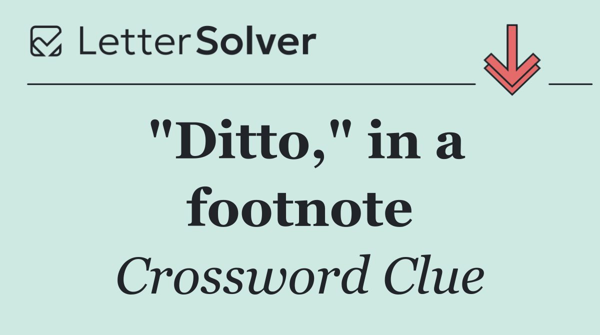 "Ditto," in a footnote