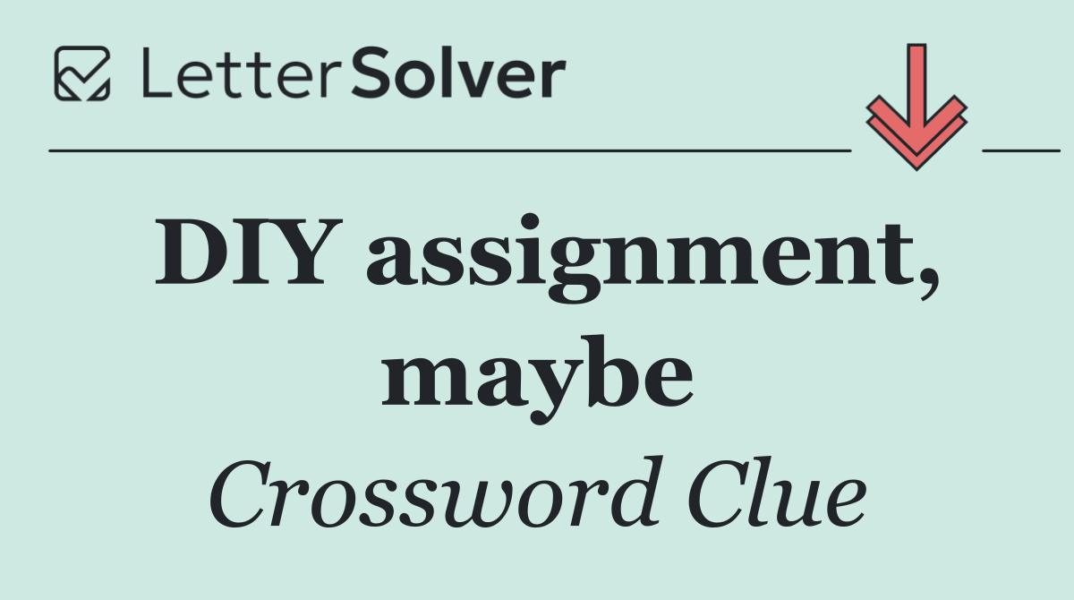 DIY assignment, maybe