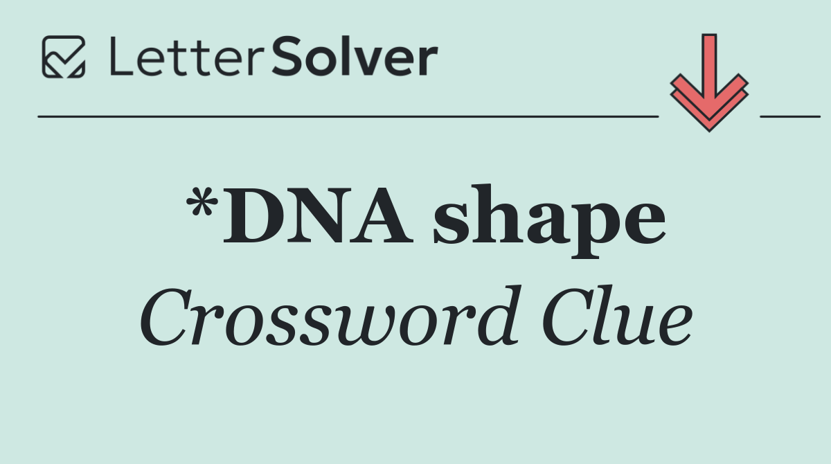 *DNA shape