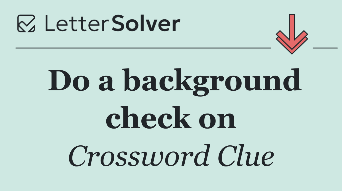 Do a background check on