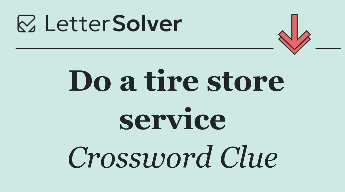 Do a tire store service