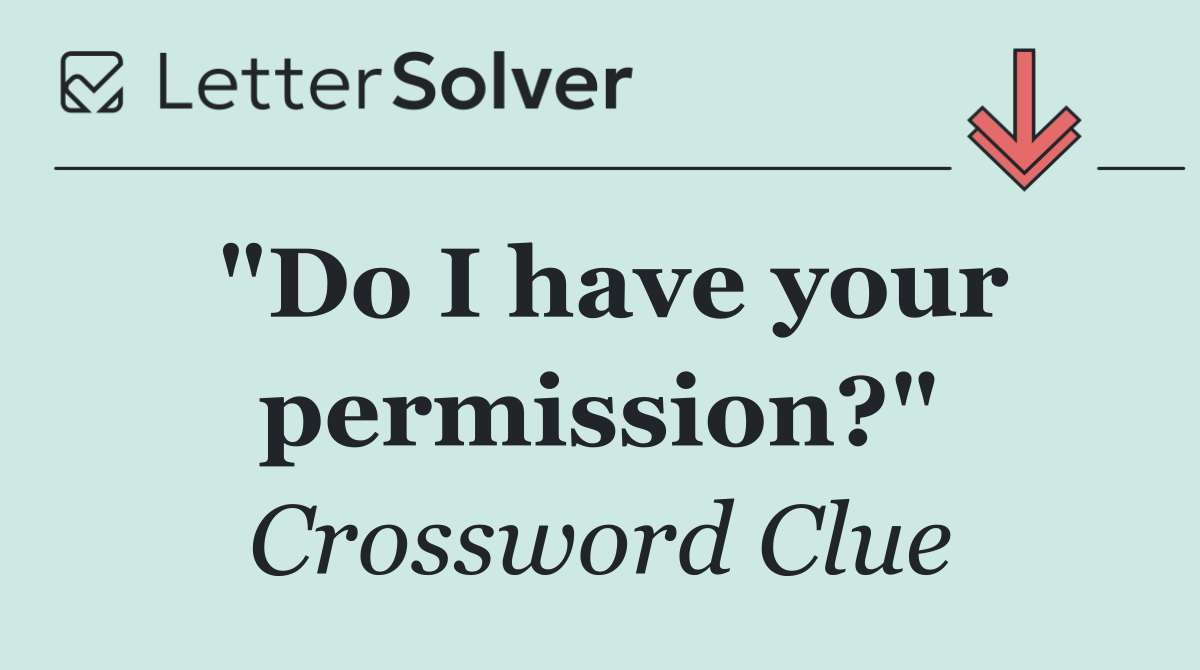 "Do I have your permission?"