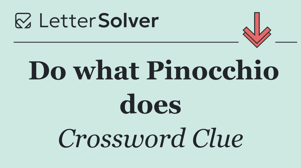Do what Pinocchio does