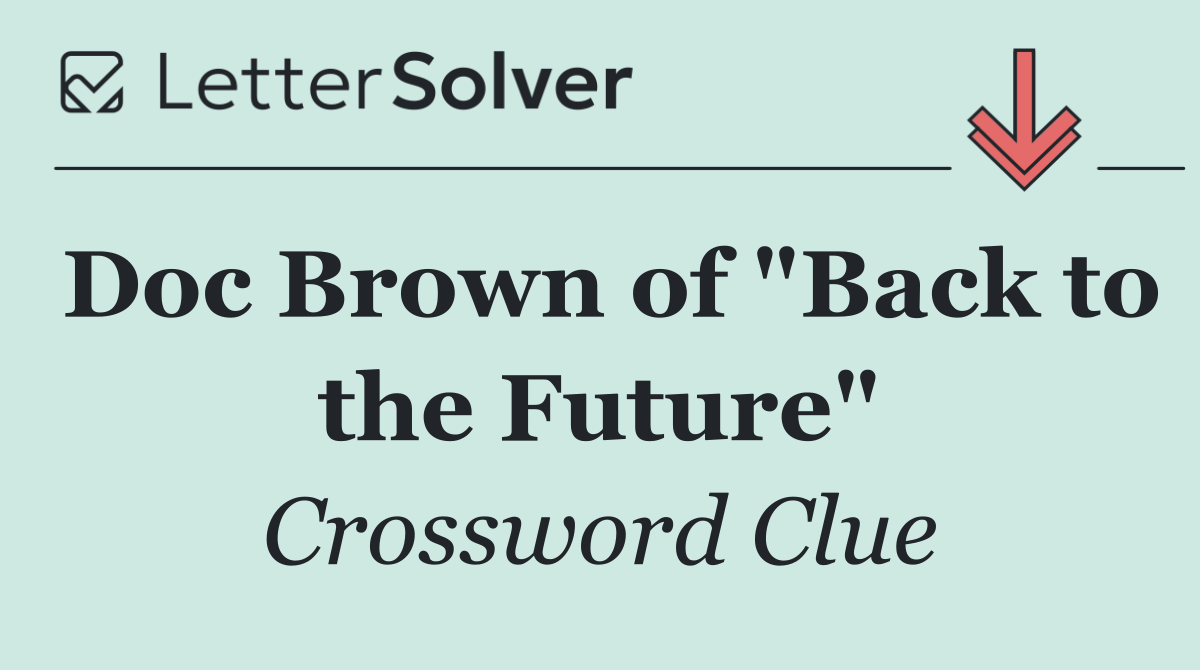 Doc Brown of "Back to the Future"