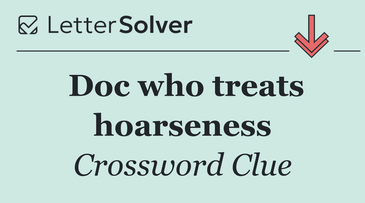 Doc who treats hoarseness