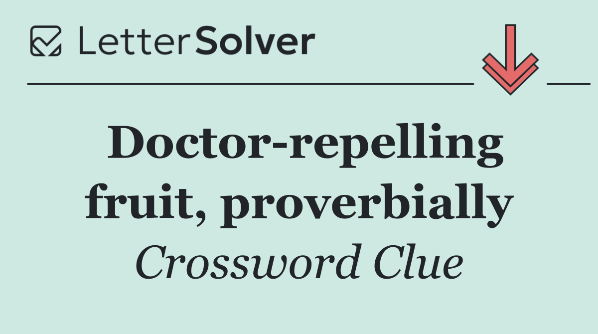 Doctor repelling fruit, proverbially