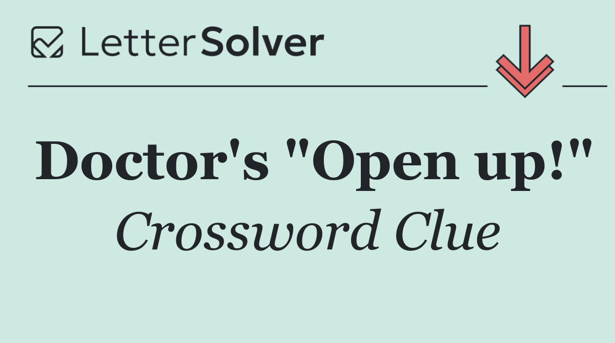 Doctor's "Open up!"