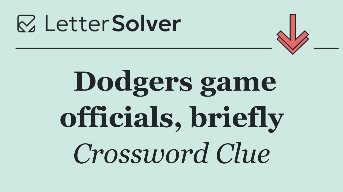 Dodgers game officials, briefly
