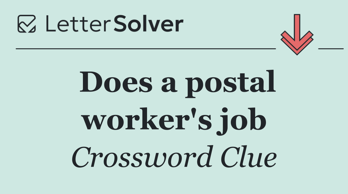 Does a postal worker's job