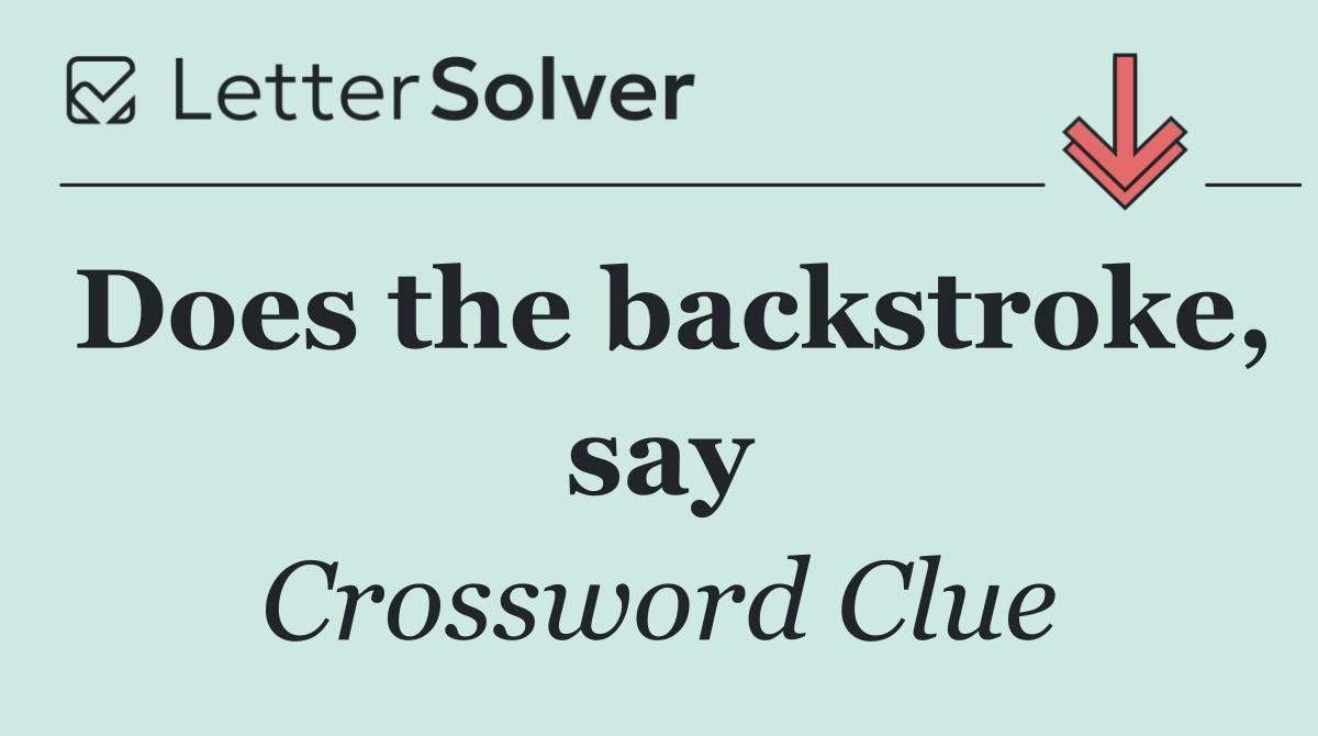 Does the backstroke, say