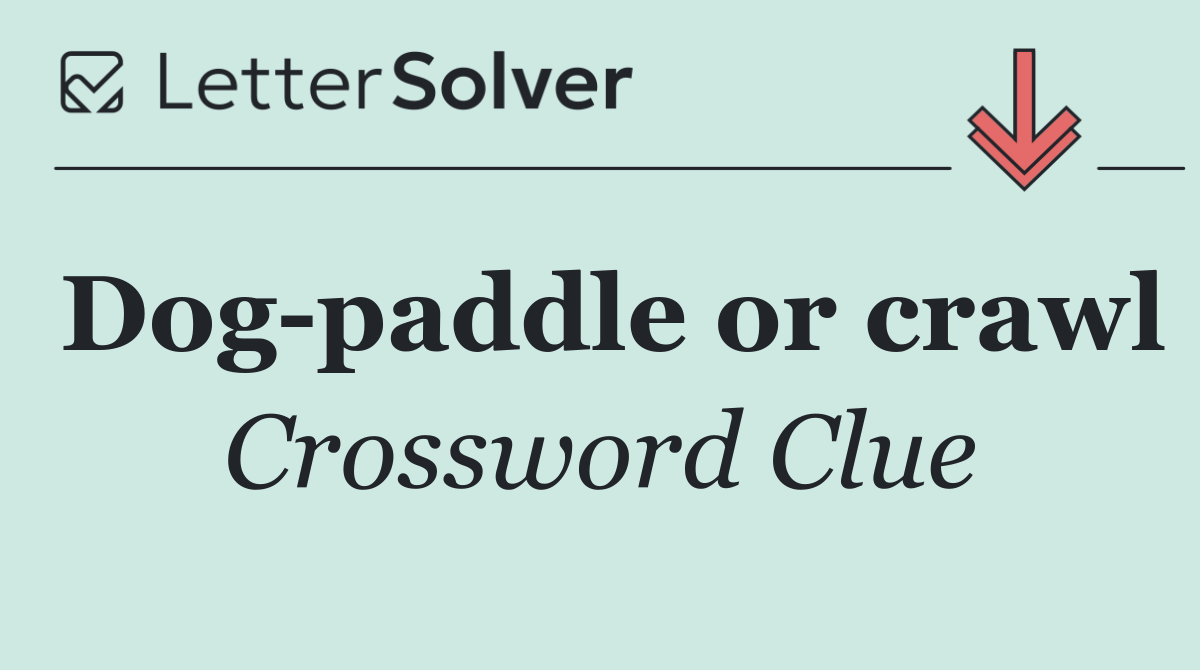 Dog paddle or crawl