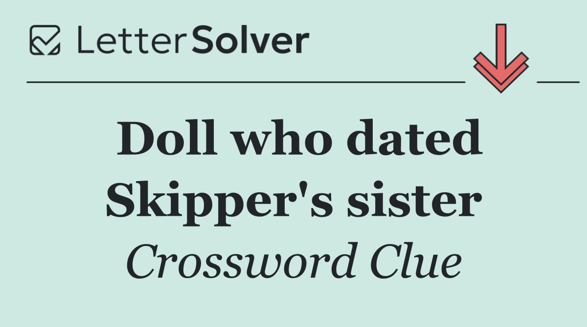 Doll who dated Skipper's sister