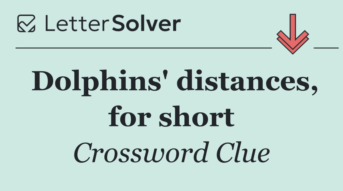 Dolphins' distances, for short