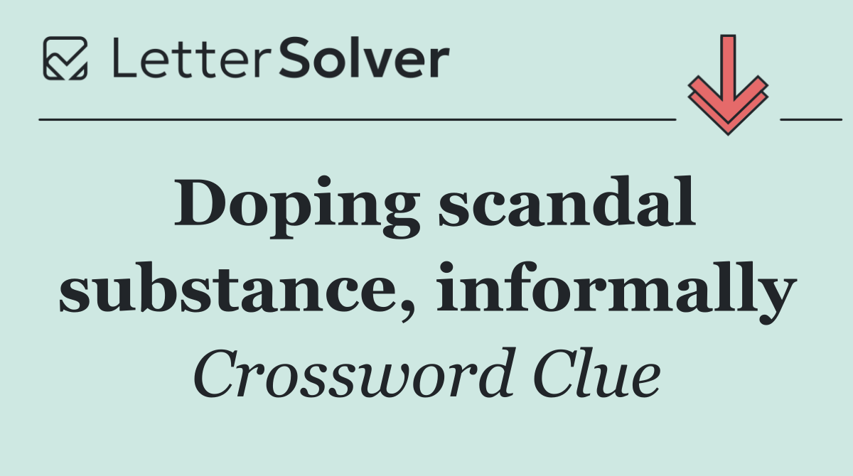 Doping scandal substance, informally