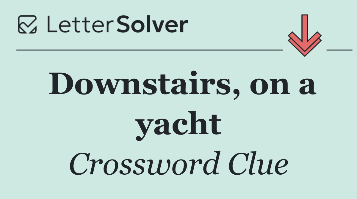 Downstairs, on a yacht
