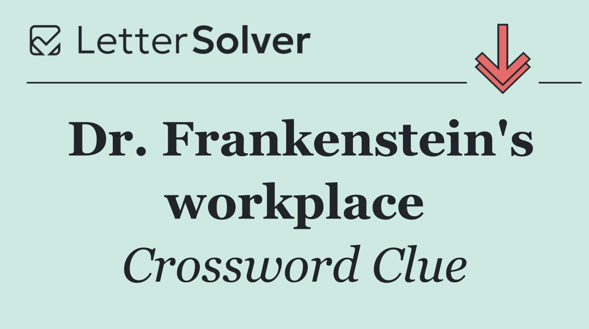 Dr. Frankenstein's workplace