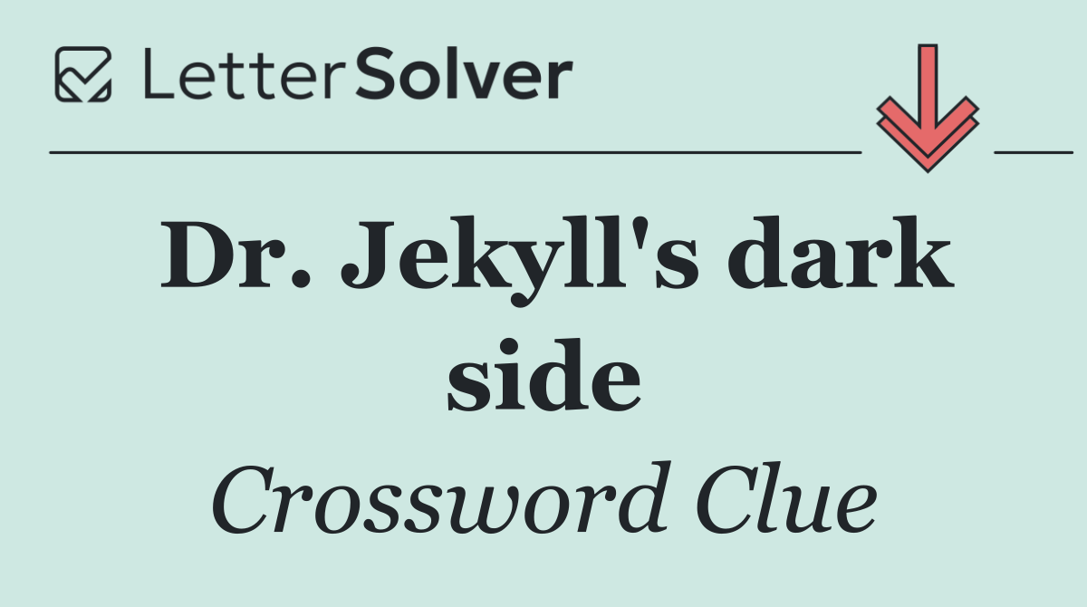 Dr. Jekyll's dark side