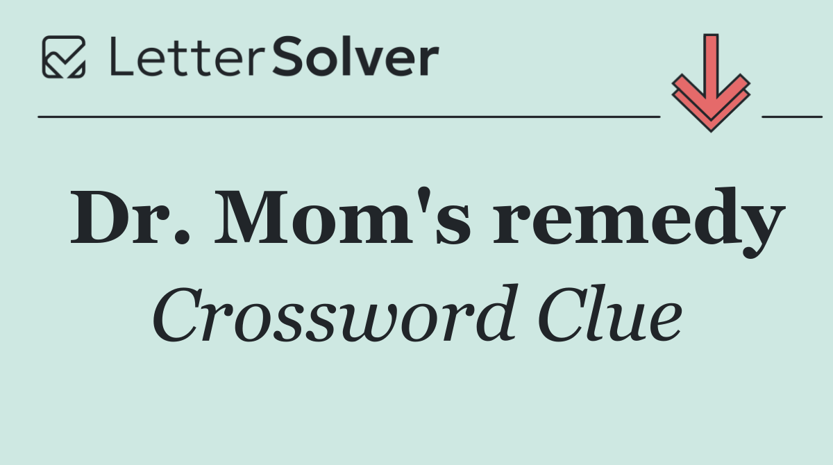Dr. Mom's remedy