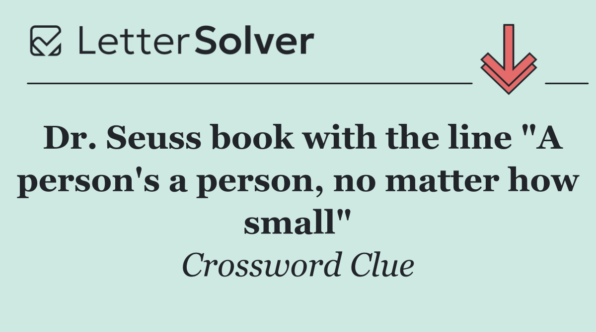 Dr. Seuss book with the line "A person's a person, no matter how small"