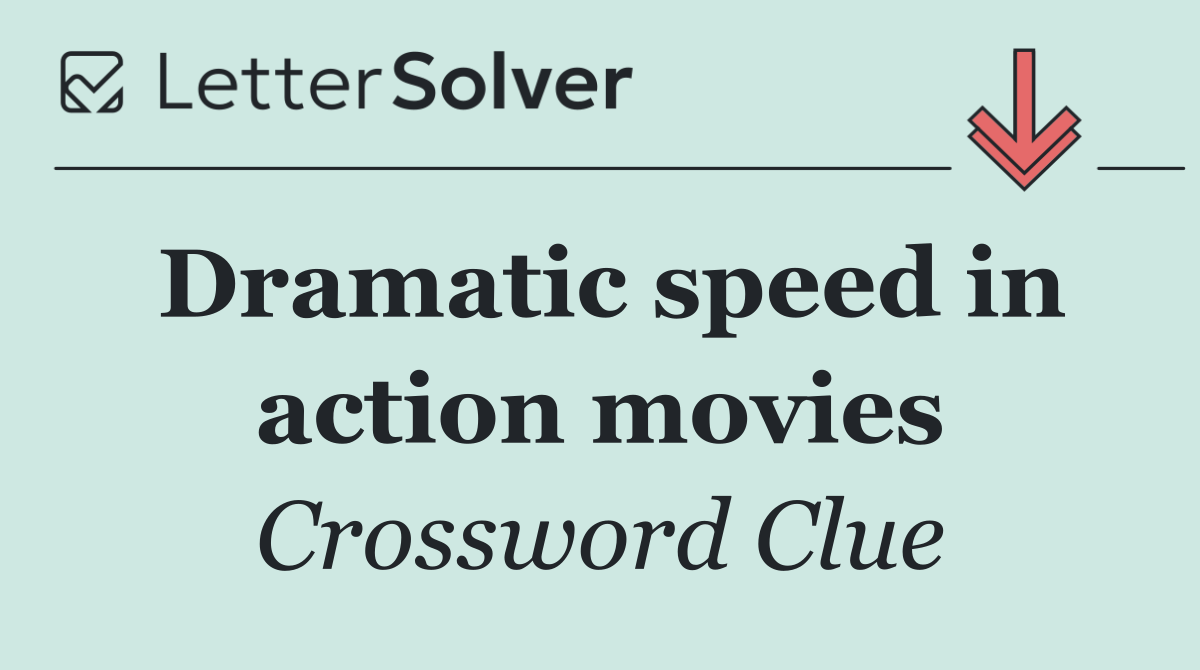 Dramatic speed in action movies