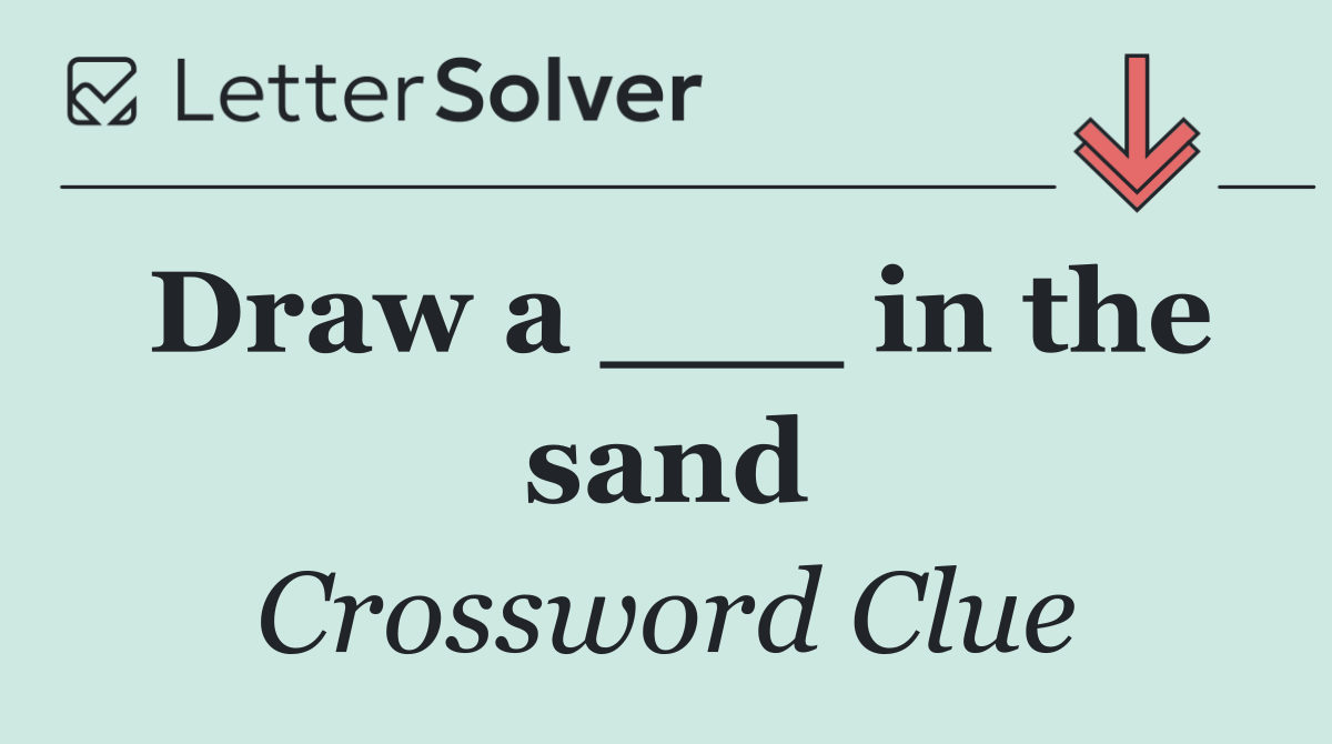 Draw a ___ in the sand