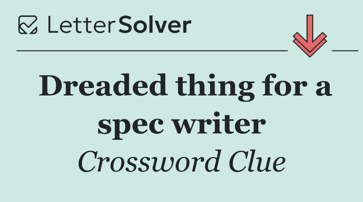 Dreaded thing for a spec writer