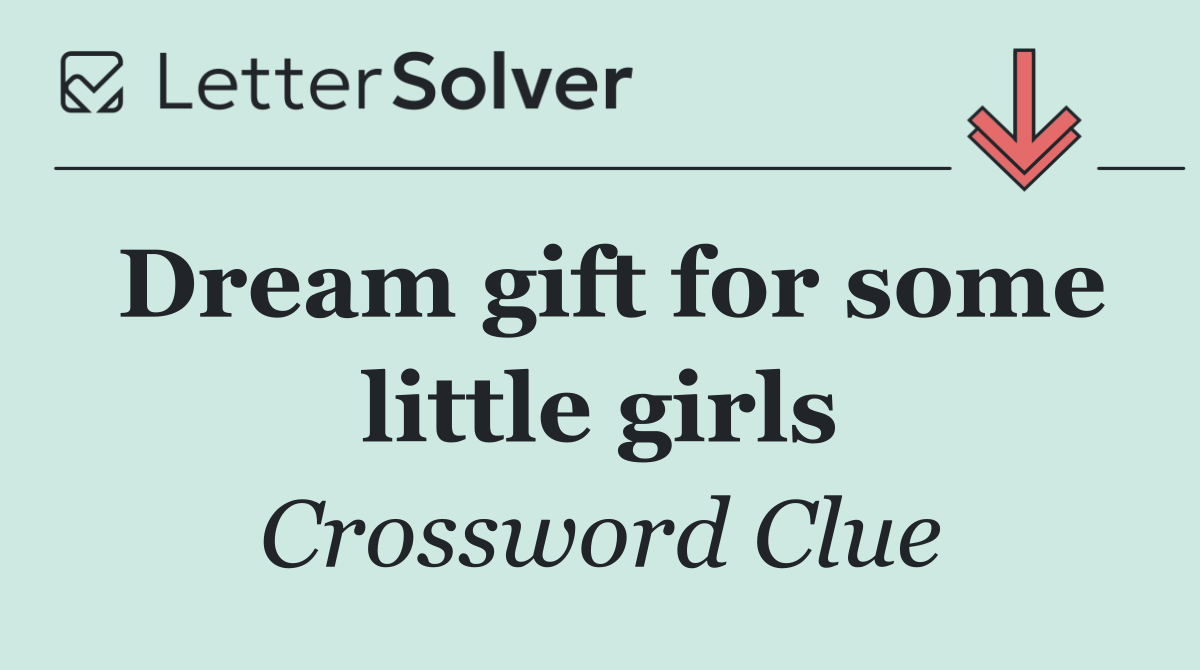Dream gift for some little girls