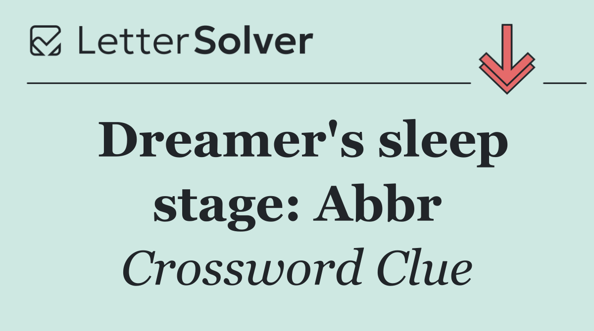 Dreamer's sleep stage: Abbr