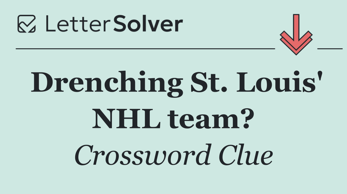 Drenching St. Louis' NHL team?