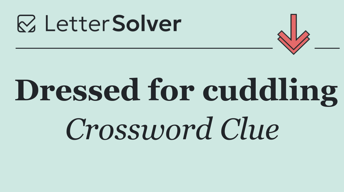 Dressed for cuddling