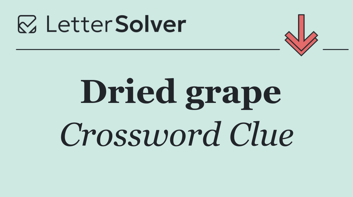 Dried grape