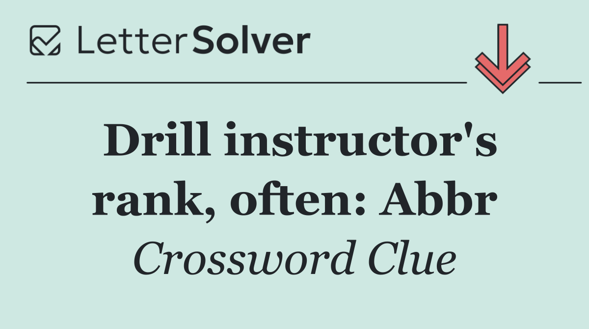 Drill instructor's rank, often: Abbr