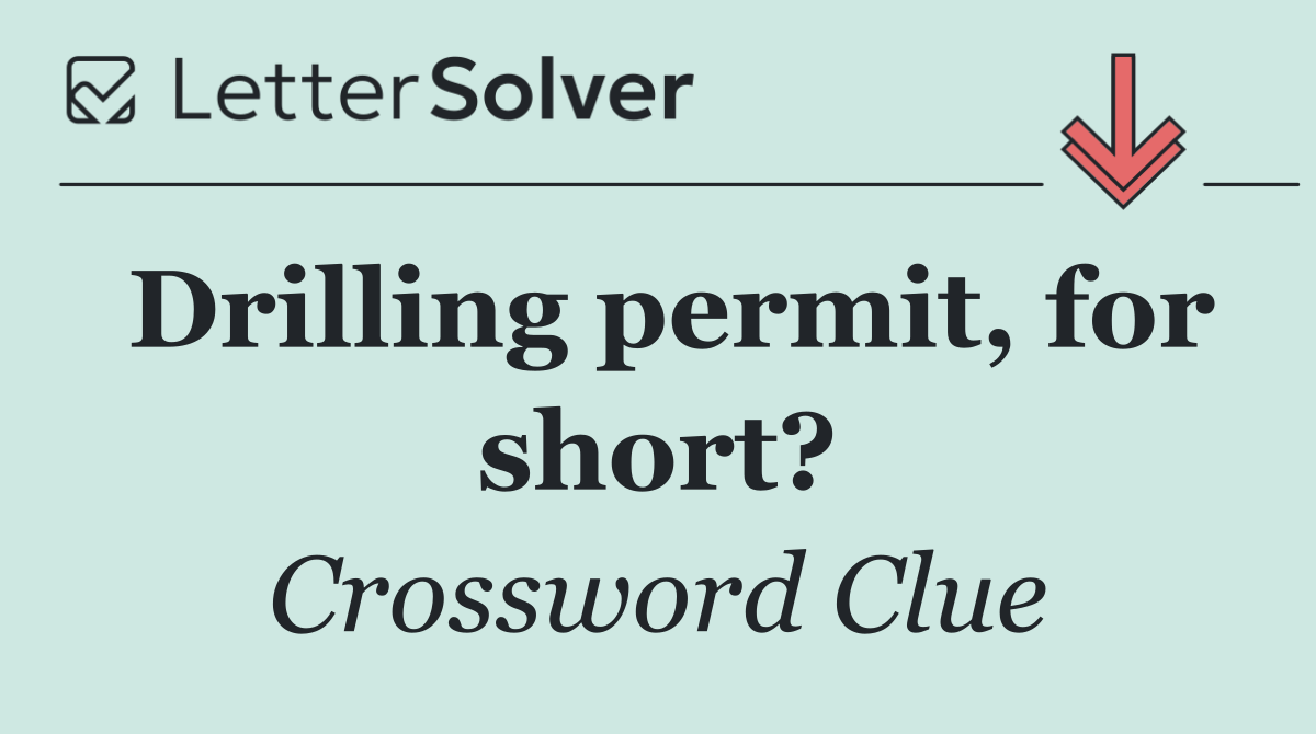 Drilling permit, for short?