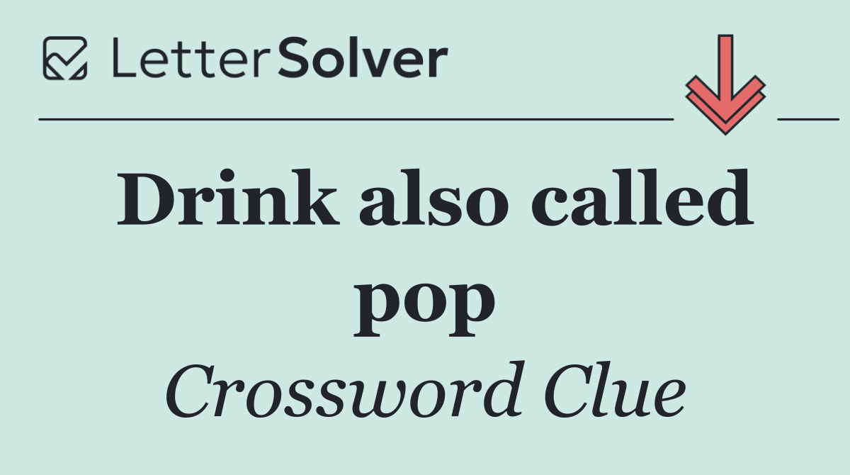Drink also called pop
