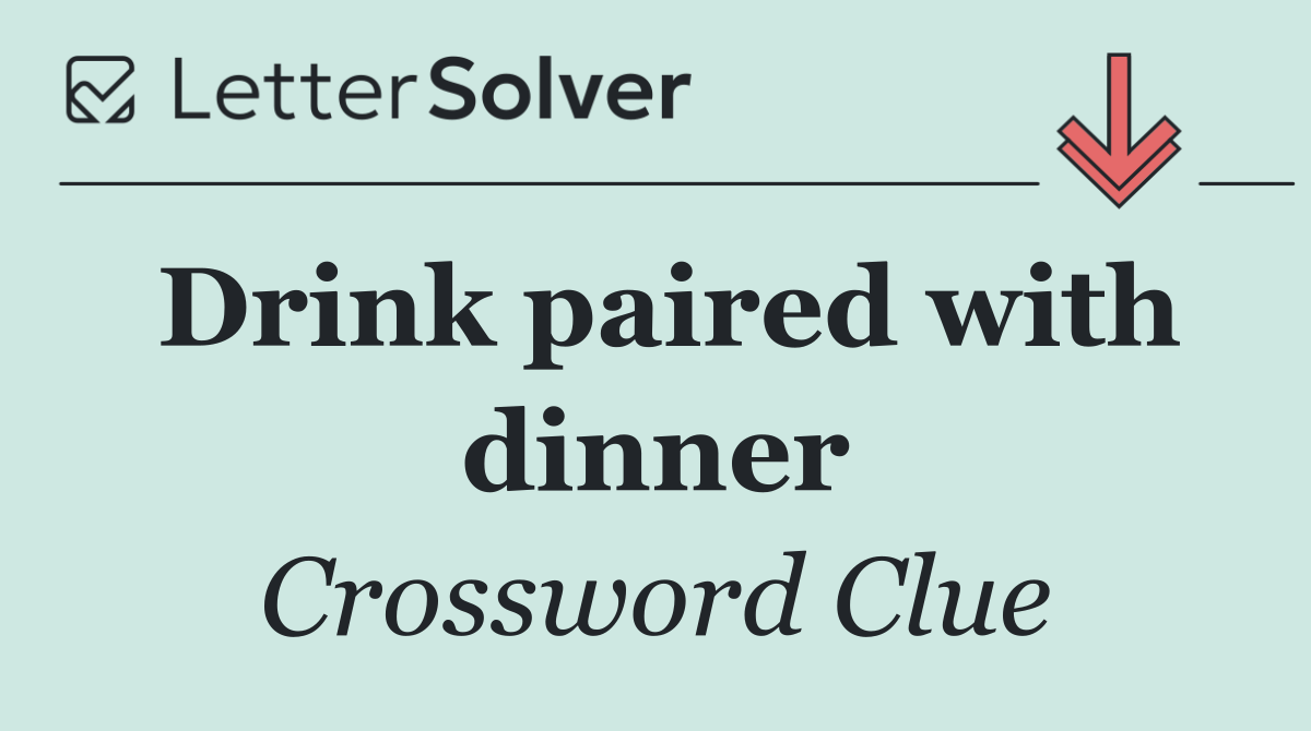 Drink paired with dinner