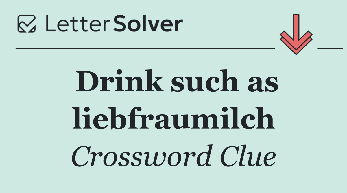 Drink such as liebfraumilch