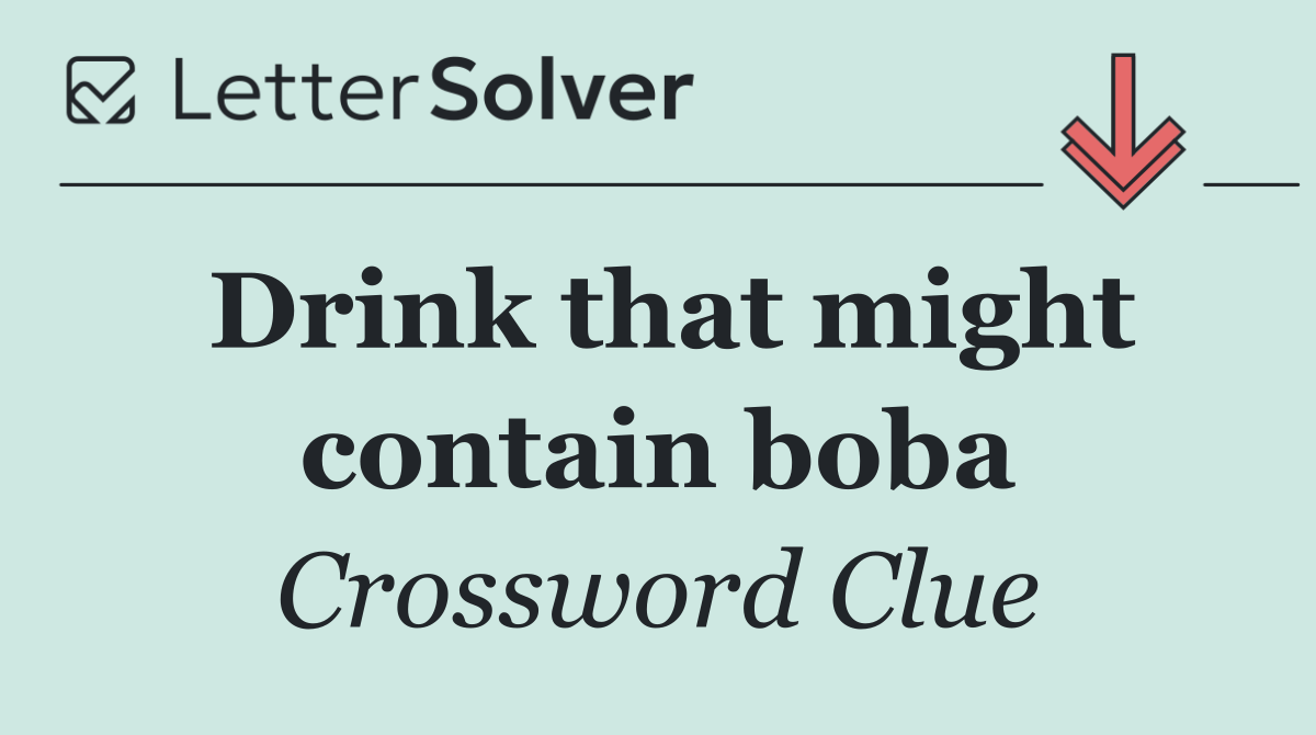 Drink that might contain boba