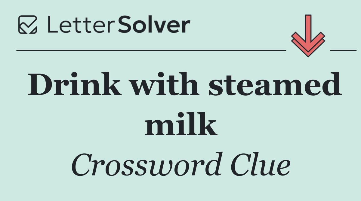Drink with steamed milk