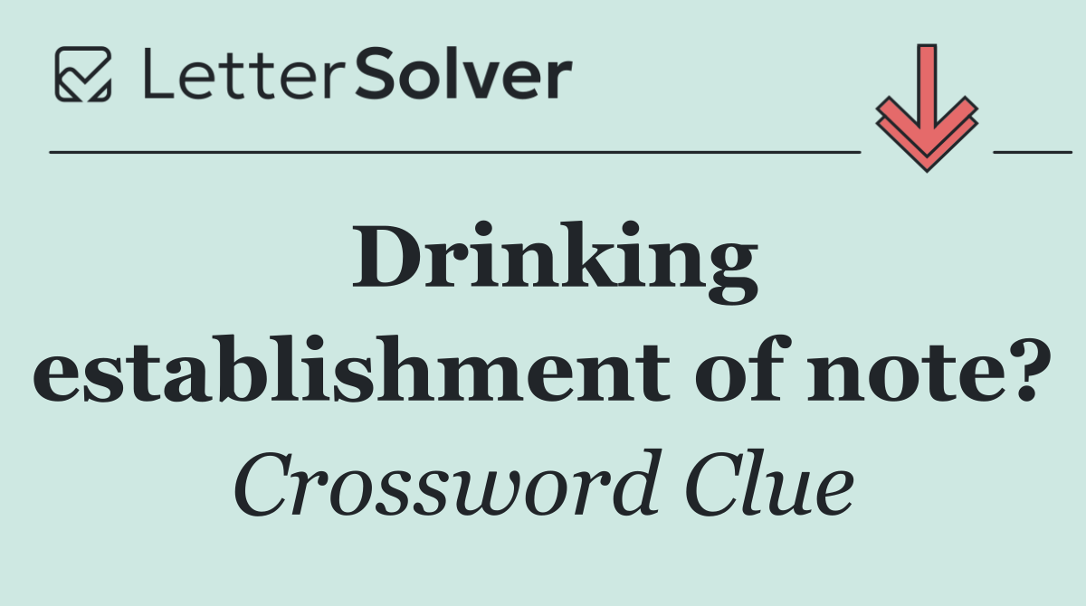 Drinking establishment of note?